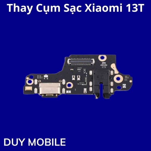 Thay Cụm Sạc Xiaomi 13T