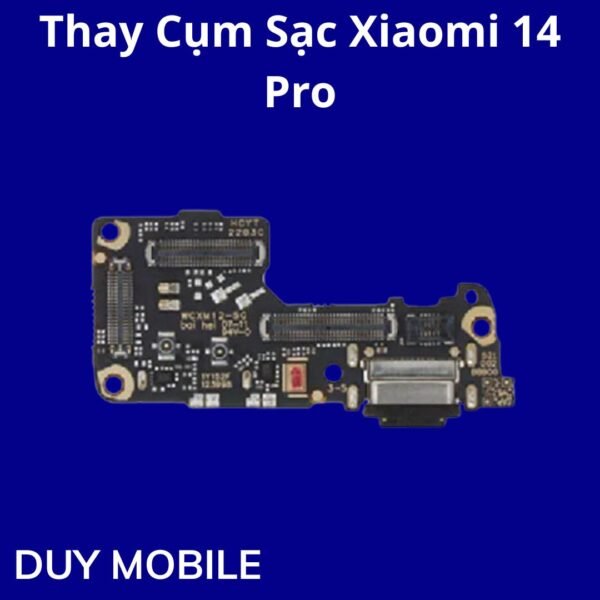Thay Cụm Sạc Xiaomi 14 Pro