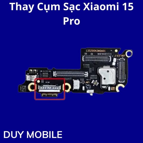 Thay Cụm Sạc Xiaomi 15 Pro