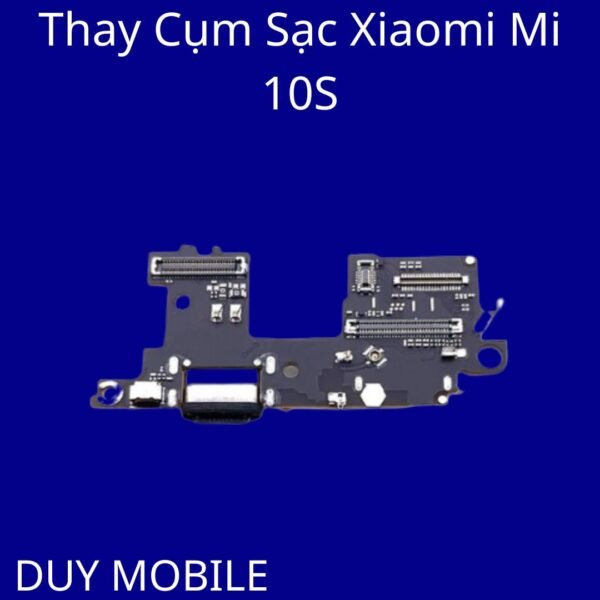 Thay Cụm Sạc Xiaomi Mi 10S
