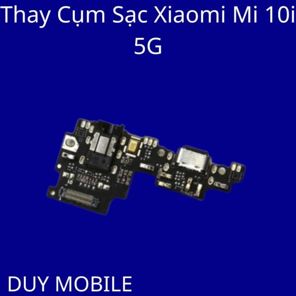 Thay Cụm Sạc Xiaomi Mi 10i 5G