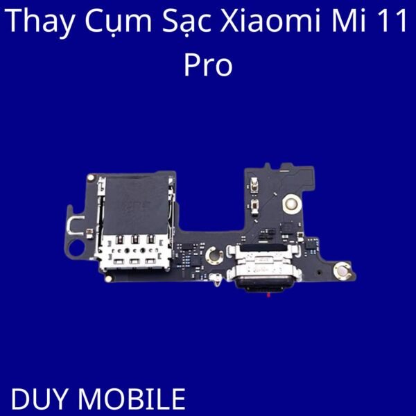 Thay Cụm Sạc Xiaomi Mi 11 Pro