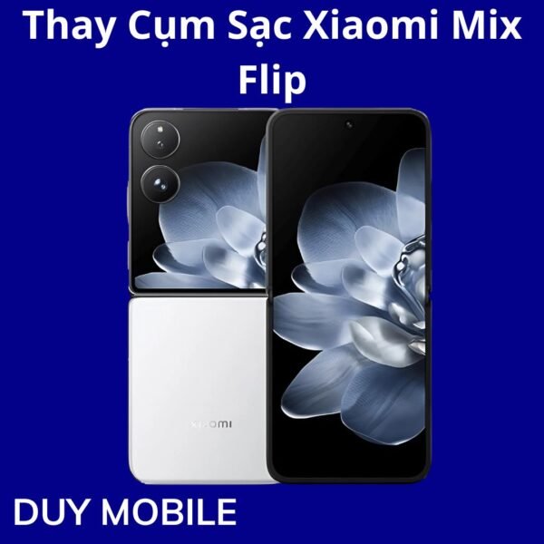 Thay Cụm Sạc Xiaomi Mix Flip