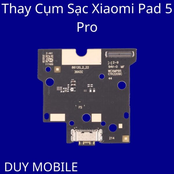 Thay Cụm Sạc Xiaomi Pad 5 Pro