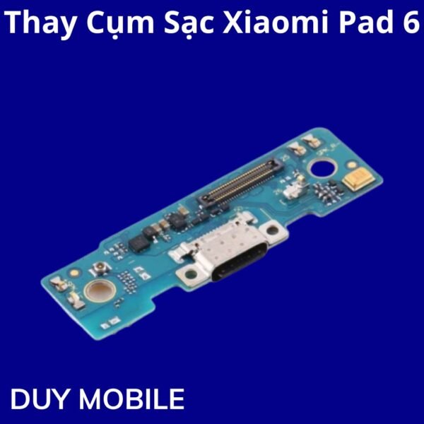Thay Cụm Sạc Xiaomi Pad 6