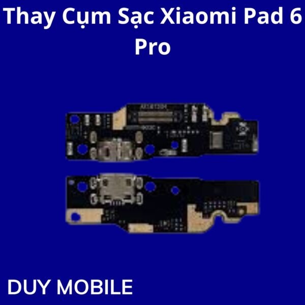 Thay Cụm Sạc Xiaomi Pad 6 Pro