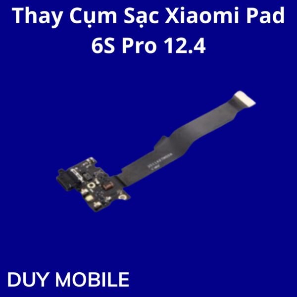 Thay Cụm Sạc Xiaomi Pad 6S Pro 12.4