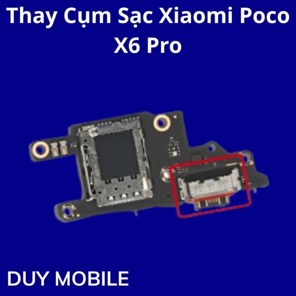 Thay Cụm Sạc Xiaomi Poco X6 Pro