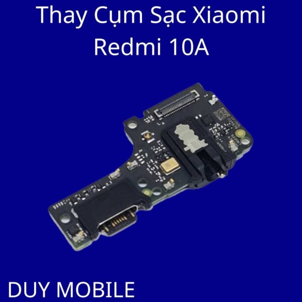 Thay Cụm Sạc Xiaomi Redmi 10A