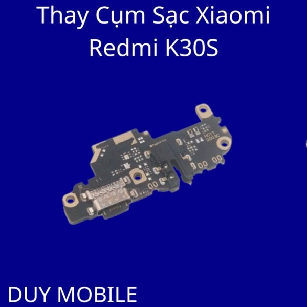 Thay Cụm Sạc Xiaomi Redmi K30S