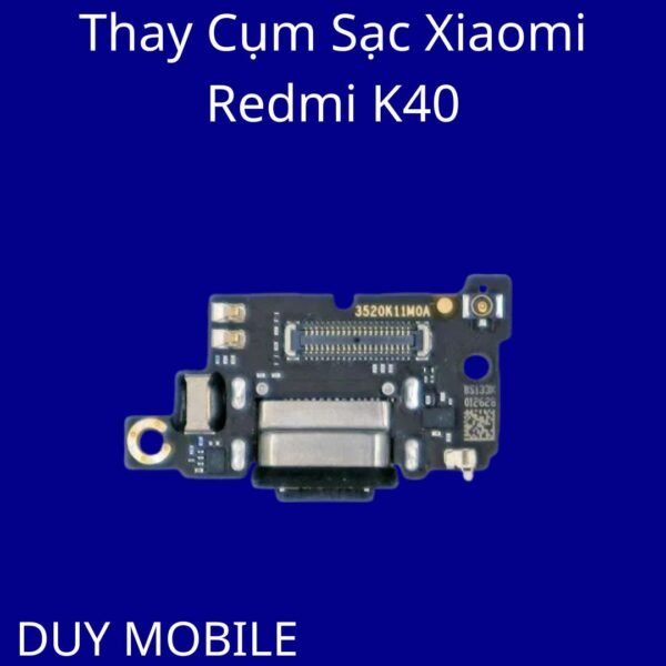 Thay Cụm Sạc Xiaomi Redmi K40