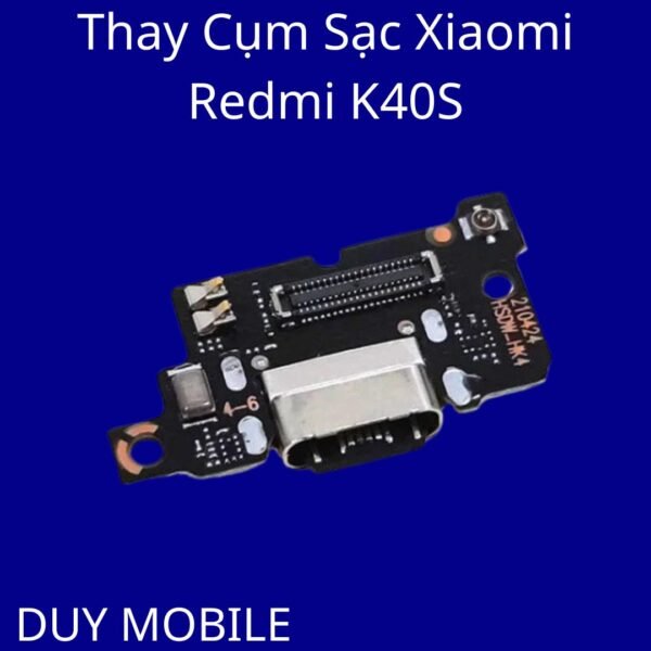 Thay Cụm Sạc Xiaomi Redmi K40S