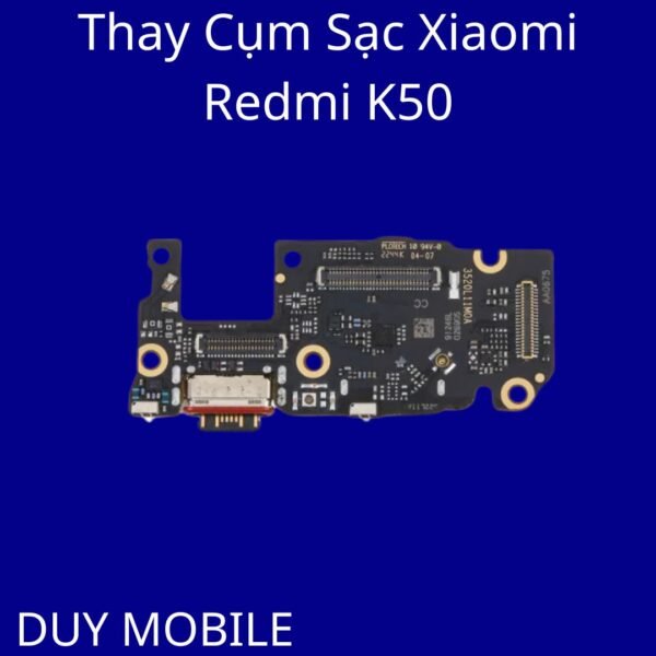 Thay Cụm Sạc Xiaomi Redmi K50