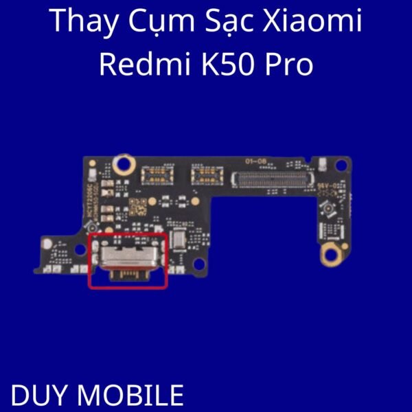 Thay Cụm Sạc Xiaomi Redmi K50 Pro