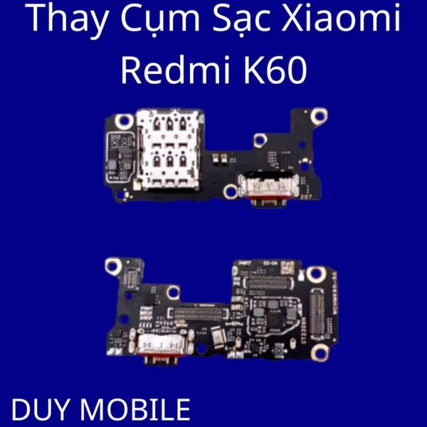 Thay Cụm Sạc Xiaomi Redmi K60