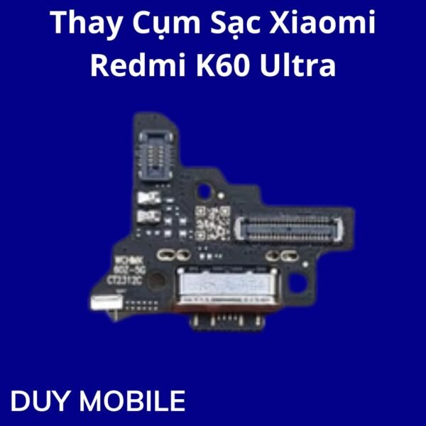 Thay Cụm Sạc Xiaomi Redmi K60 Ultra