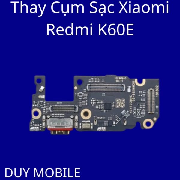 Thay Cụm Sạc Xiaomi Redmi K60E