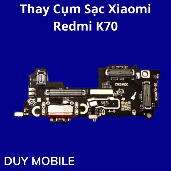 Thay Cụm Sạc Xiaomi Redmi K70