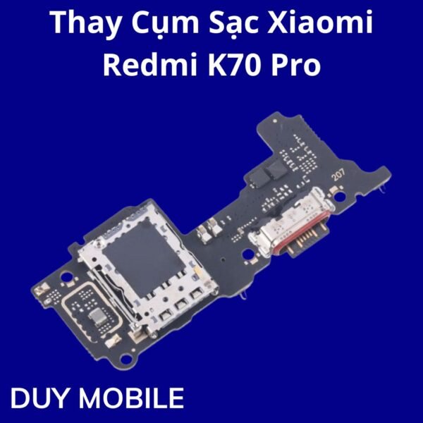Thay Cụm Sạc Xiaomi Redmi K70 Pro