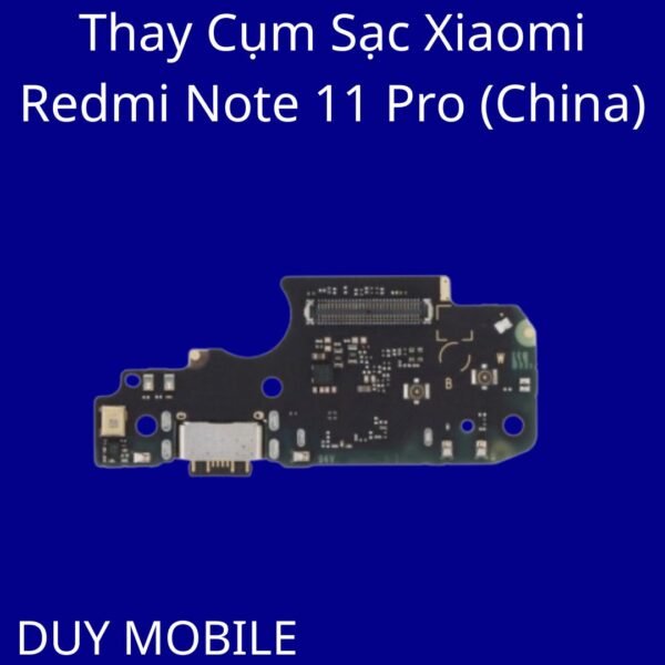 Thay Cụm Sạc Xiaomi Redmi Note 11 Pro (China)
