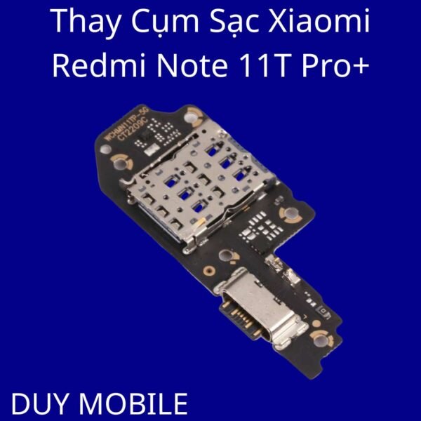 Thay Cụm Sạc Xiaomi Redmi Note 11T Pro+