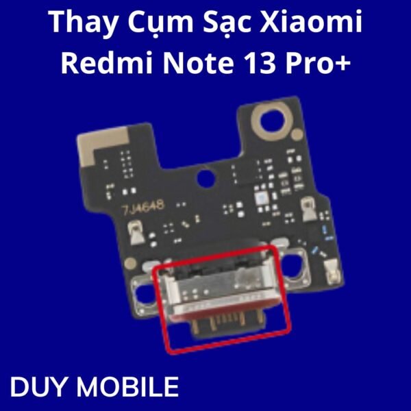Thay Cụm Sạc Xiaomi Redmi Note 13 Pro+