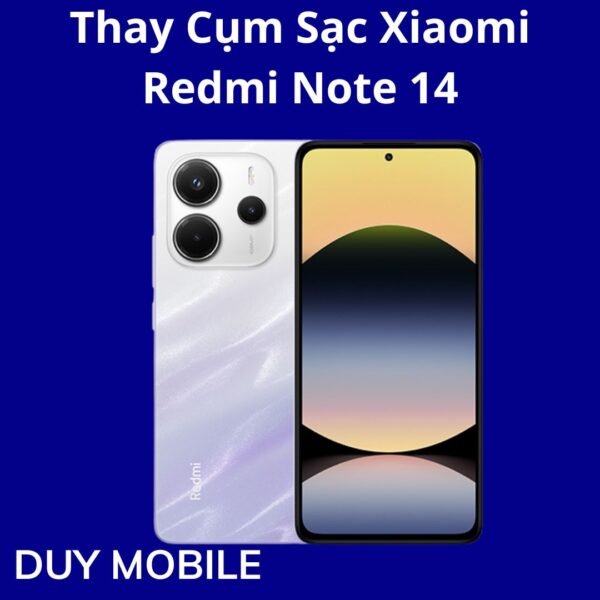 Thay Cụm Sạc Xiaomi Redmi Note 14