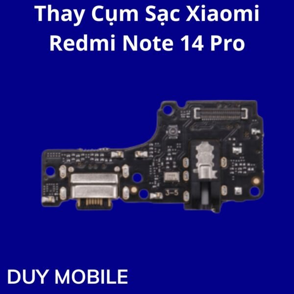 Thay Cụm Sạc Xiaomi Redmi Note 14 Pro