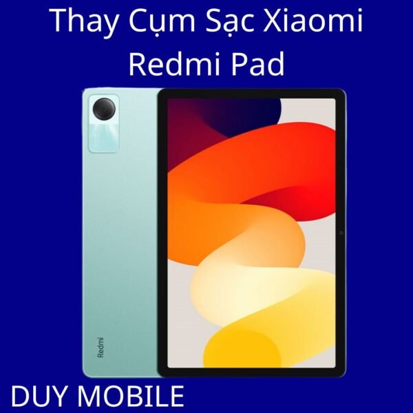 Thay Cụm Sạc Xiaomi Redmi Pad