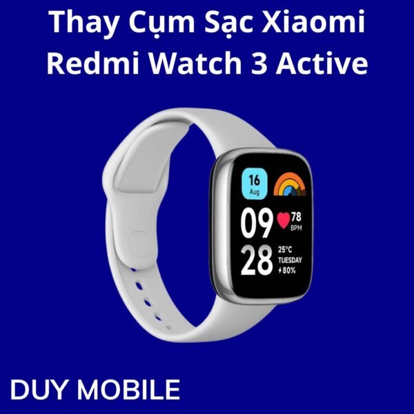 Thay Cụm Sạc Xiaomi Redmi Watch 3 Active