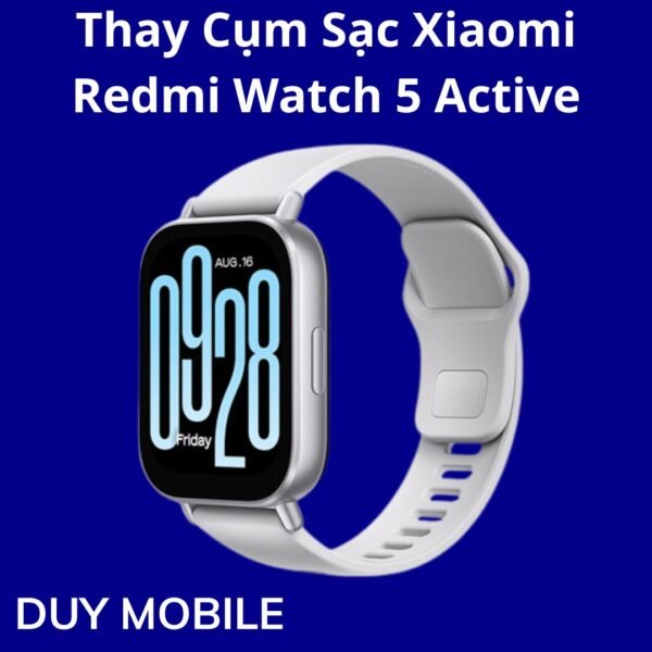 Thay Cụm Sạc Xiaomi Redmi Watch 5 Active
