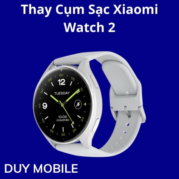 Thay Cụm Sạc Xiaomi Watch 2