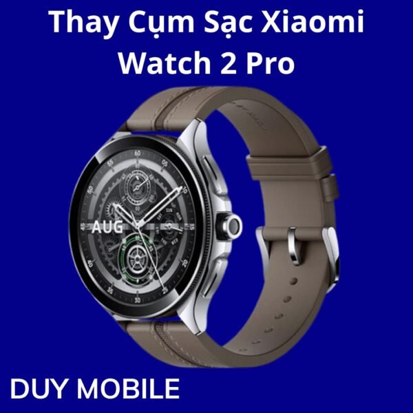 Thay Cụm Sạc Xiaomi Watch 2 Pro