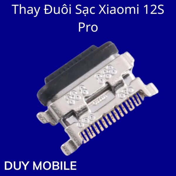 Thay Đuôi Sạc Xiaomi 12S Pro