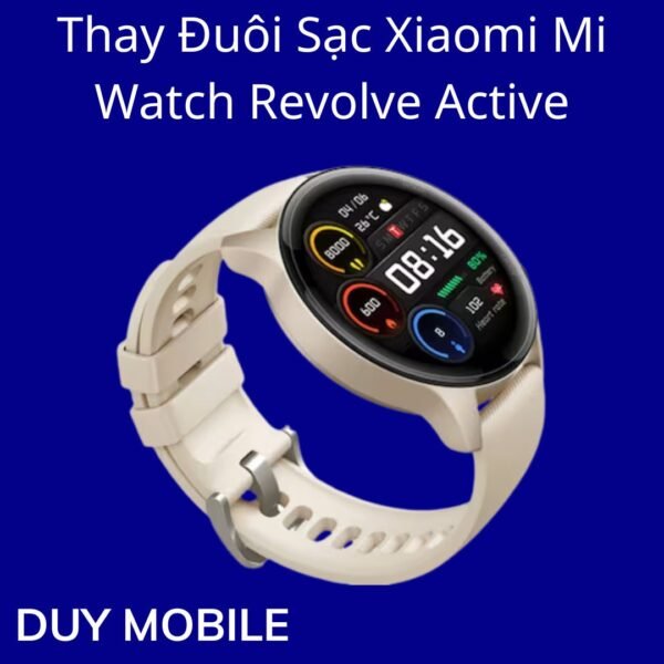 Thay Đuôi Sạc Xiaomi Mi Watch Revolve Active