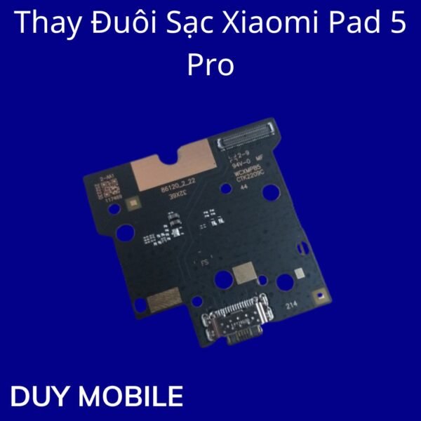 Thay Đuôi Sạc Xiaomi Pad 5 Pro