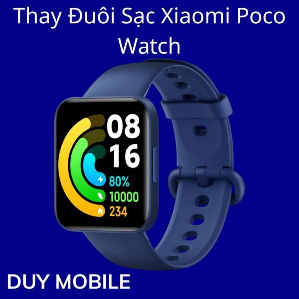 Thay Đuôi Sạc Xiaomi Poco Watch