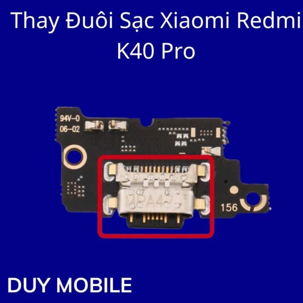 Thay Đuôi Sạc Xiaomi Redmi K40 Pro