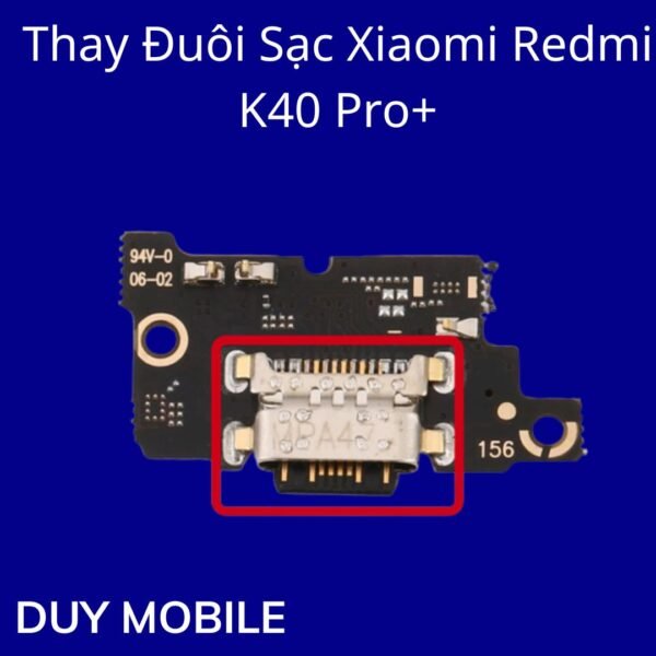 Thay Đuôi Sạc Xiaomi Redmi K40 Pro+