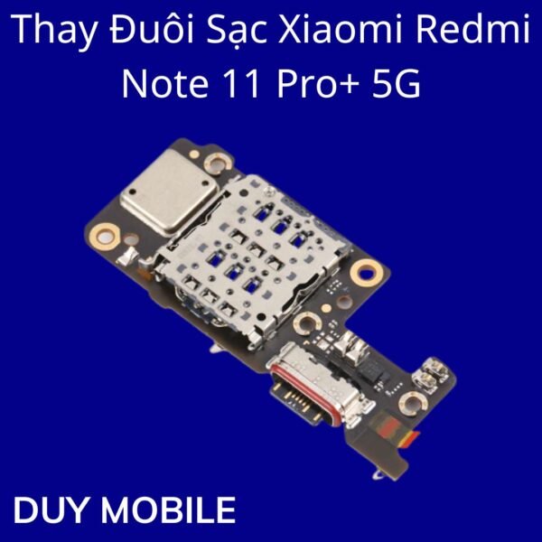 Thay Đuôi Sạc Xiaomi Redmi Note 11 Pro+ 5G