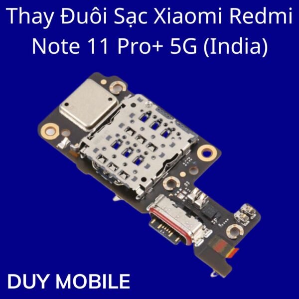 Thay Đuôi Sạc Xiaomi Redmi Note 11 Pro+ 5G (India)