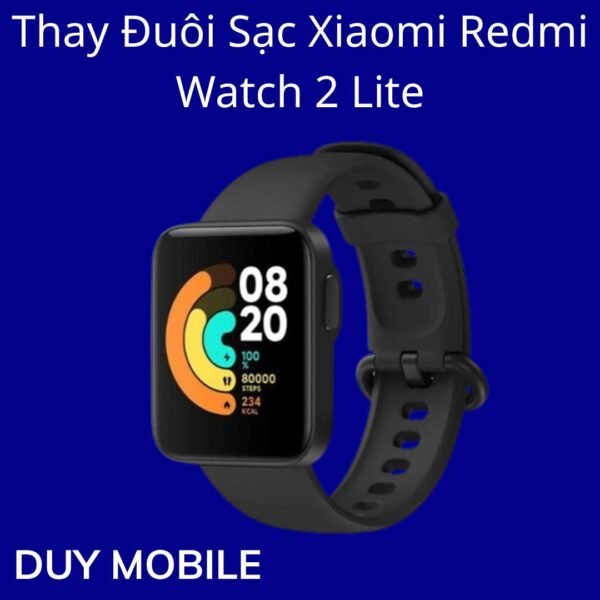 Thay Đuôi Sạc Xiaomi Redmi Watch 2 Lite