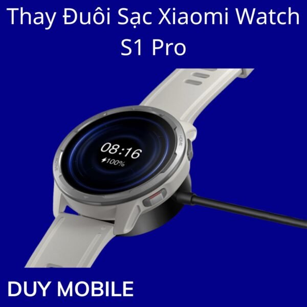 Thay Đuôi Sạc Xiaomi Watch S1 Pro
