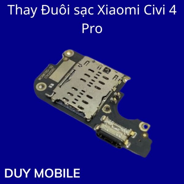 Thay Đuôi sạc Xiaomi Civi 4 Pro