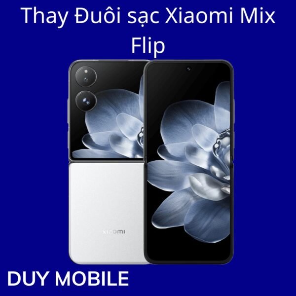 Thay Đuôi sạc Xiaomi Mix Flip
