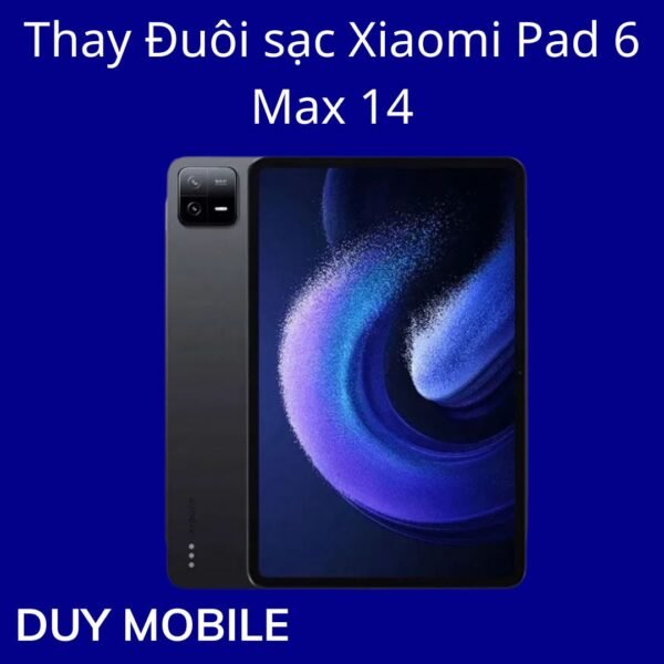 Thay Đuôi sạc Xiaomi Pad 6 Max 14