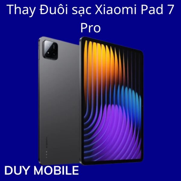 Thay Đuôi sạc Xiaomi Pad 7 Pro