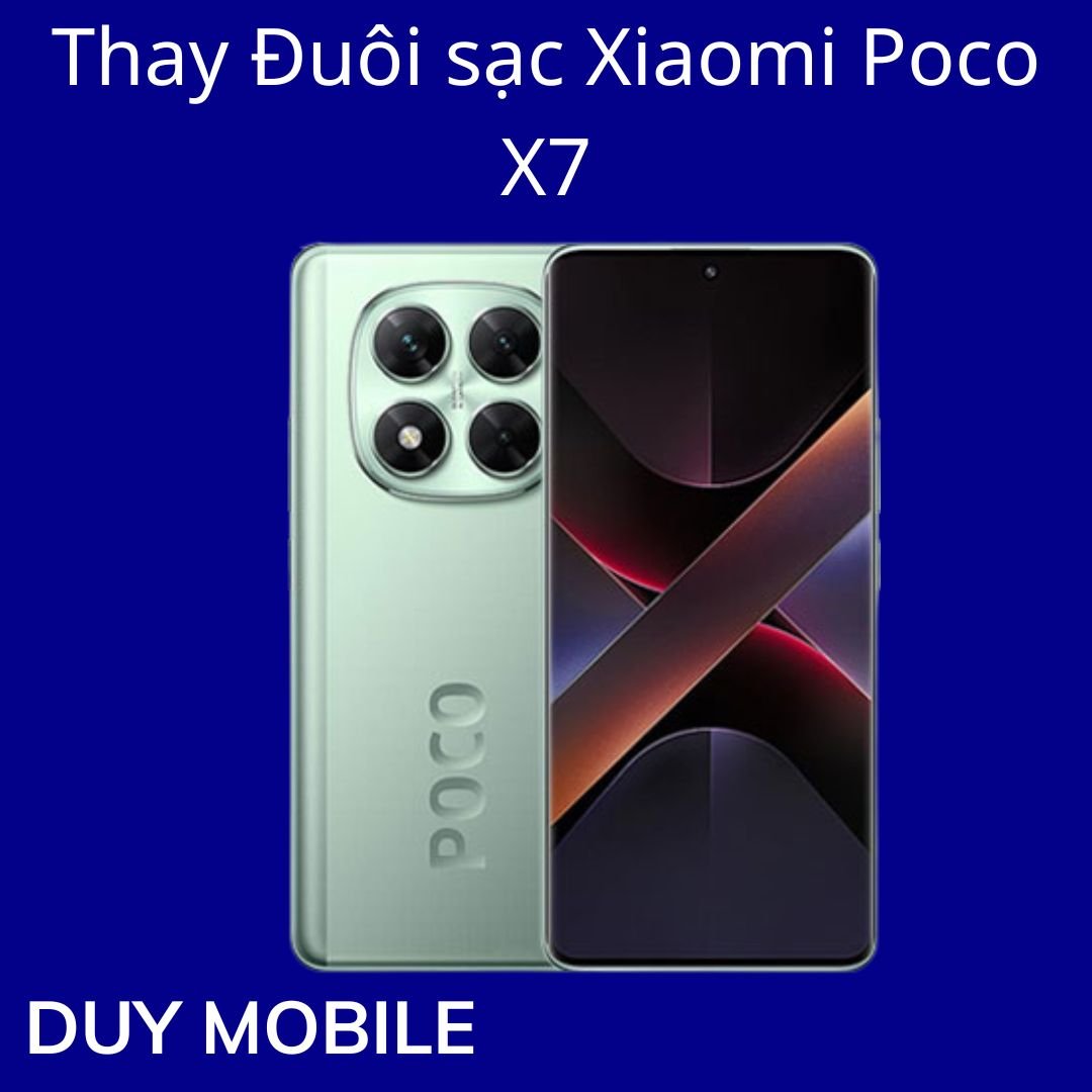 Thay Đuôi sạc Xiaomi Poco X7 Thay Đuôi sạc Xiaomi Poco X7 - Ảnh 1
