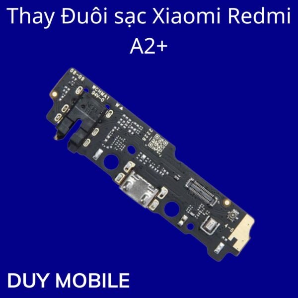 Thay Đuôi sạc Xiaomi Redmi A2+