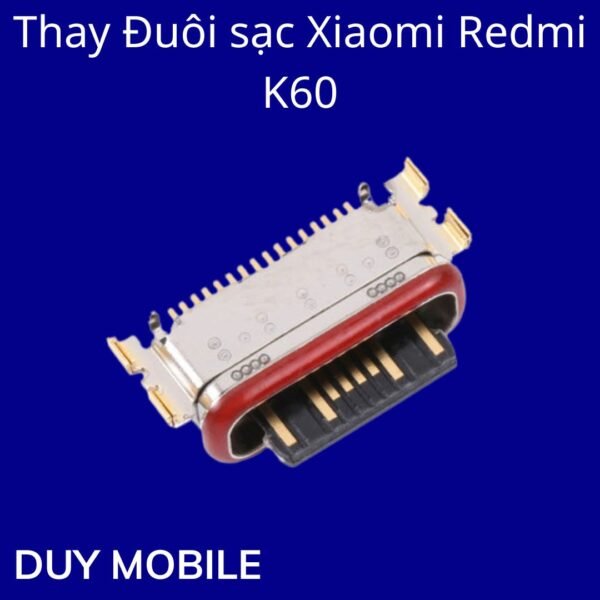 Thay Đuôi sạc Xiaomi Redmi K60